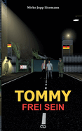 Tommy: Frei sein