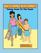 Tommy Goes to the Beach: Question Everything