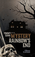 Tommy Gunn and the Mystery of Rainbow's End