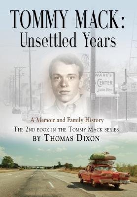 Tommy Mack: Unsettled Years - Dixon, Thomas M