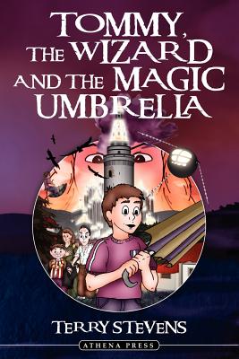 Tommy, the Wizard and the Magic Umbrella - Stevens, Terry