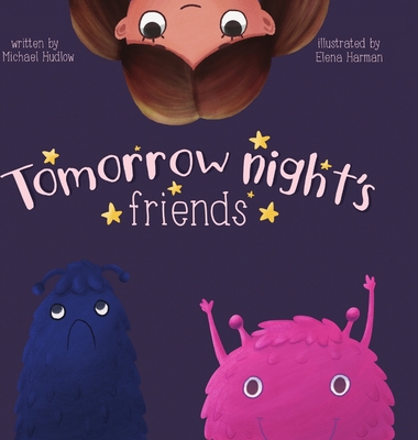 Tomorrow Night's Friends - Regular Hardback Edition - Hudlow, Michael, and Cutuli, Ashley Mh (Editor)