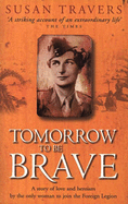Tomorrow To Be Brave - Travers, Susan
