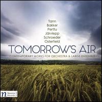 Tomorrow's Air: Contemporary Works for Orchestra & Large Ensemble - Charles Clements (double bass); Colleen Brannen (violin); Dorothy Braker (cello); Emily Rome (viola); Ethan Wood (violin);...