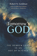 Tomorrow's God: The Hebrew Lord in an Age of Science