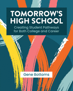 Tomorrow's High School: Creating Student Pathways for Both College and Career