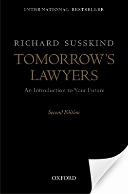 Tomorrow's Lawyers: An Introduction to Your Future - Susskind, Richard