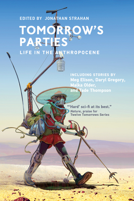 Tomorrow's Parties: Life in the Anthropocene - Strahan, Jonathan (Editor)