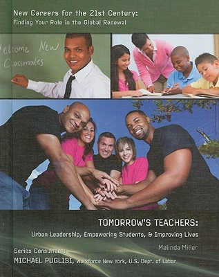 Tomorrow's Teachers: Urban Leadership, Empowering Students & Improving Lives - Miller, Malinda