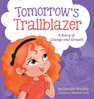 Tomorrow's Trailblazer: A Story of Change and Growth - Watkins, Carolyn, and Ram, Remesh