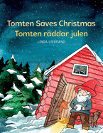Tomten Saves Christmas - Tomten rddar julen: A Bilingual Swedish Christmas tale in Swedish and English