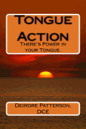 Tongue Action: There's Power in YOUR Tongue