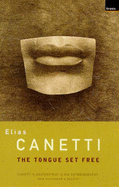 Tongue Set Free - Canetti, Elias