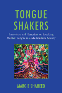 Tongue Shakers: Interviews and Narratives on Speaking Mother Tongue in a Multicultural Society