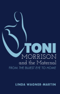 Toni Morrison and the Maternal: From The Bluest Eye? to God Help the Child?, Revised Edition