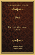 Toni: The Little Woodcarver (1920)