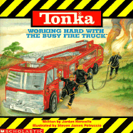 Tonka: Working Hard with the Mighty Fire Truck