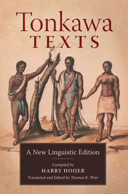 Tonkawa Texts: A New Linguistic Edition - Hoijer, Harry, and Wier, Thomas R (Translated by)