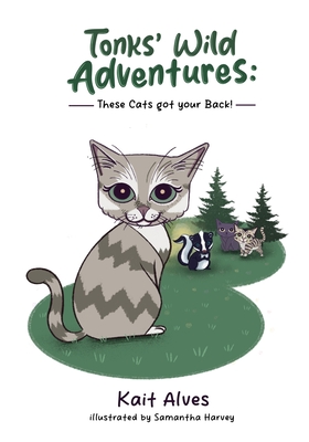 Tonks' Wild Adventures: Cats got your back! - Alves, Kait