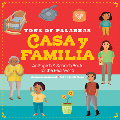Tons of Palabras: Casa Y Familia: An English & Spanish Book for the Real World - Duopress Labs