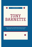 Tony Barnette: Exploring the Multifaceted World of Tony Barnette, the Ace on and off the Field