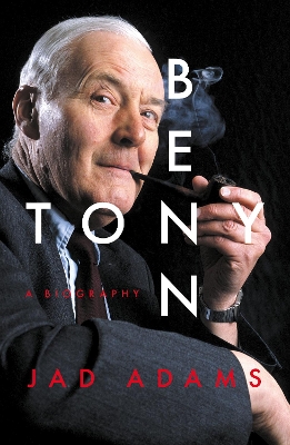 Tony Benn: A Biography - Adams, Jad