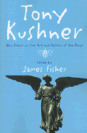 Tony Kushner: New Essays on the Art and Politics of the Plays