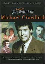 Tony Palmer's Film About The Fantastic World of Michael Crawford
