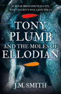 Tony Plumb and the Moles of Ellodian
