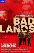 Tony Wheeler's Bad Lands - Wheeler, Tony