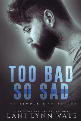 Too Bad So Sad - Vale, Lani Lynn