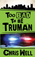 Too Bad to Be Truman