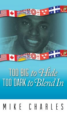 Too Big to Hide Too Dark to Blend in - Charles, Mike