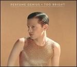 Too Bright - Perfume Genius