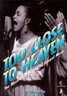 Too Close to Heaven: Illustrated History of Gospel Music - Broughton, Viv