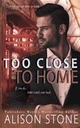 Too Close to Home: A Stand-alone Clean Romantic Suspense Novel