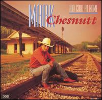 Too Cold at Home - Mark Chesnutt