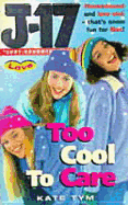 Too Cool to Care (Just 17 - Love)