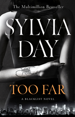 Too Far: The scorching new novel from the bestselling author of So Close (Blacklist) - Day, Sylvia
