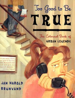 Too Good to Be True: The Colossal Book of Urban Legends ((2001)) - Brunvand, Jan Harold
