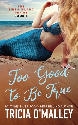 Too Good to Be True - O'Malley, Tricia