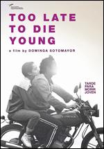 Too Late to Die Young - Dominga Sotomayor