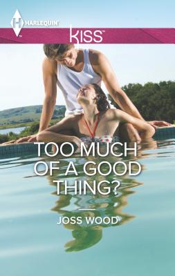 Too Much of a Good Thing? - Wood, Joss