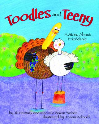 Toodles and Teeny: A Story about Friendship - Neimark, Jill, and Weiner, Marcella Bakur, Dr., Ph.D.