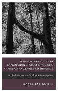 Tool Intelligence as an Explanation of Cross-Linguistic Variation and Family Resemblance: An Evolutionary and Typological Investigation