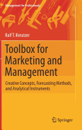 Toolbox for Marketing and Management: Creative Concepts, Forecasting Methods, and Analytical Instruments