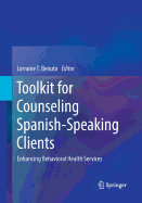 Toolkit for Counseling Spanish-Speaking Clients: Enhancing Behavioral Health Services