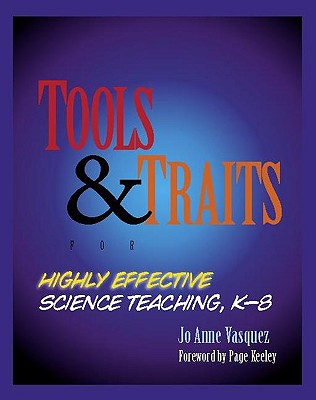 Tools and Traits for Highly Effective Science Teaching, K-8 - Vasquez, Jo Anne