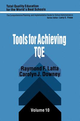 Tools for Achieving Total Quality Education - Latta, Raymond F, and Downey, Carolyn J