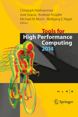 Tools for High Performance Computing 2014: Proceedings of the 8th International Workshop on Parallel Tools for High Performance Computing, October 2014, HLRS, Stuttgart, Germany - Niethammer, Christoph (Editor), and Gracia, Jos (Editor), and Knpfer, Andreas (Editor)